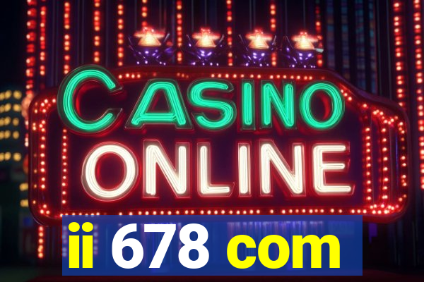 ii 678 com